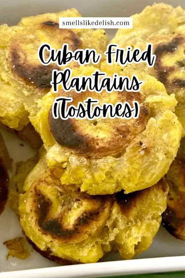 double fried, smashed Cuban fried plantains.