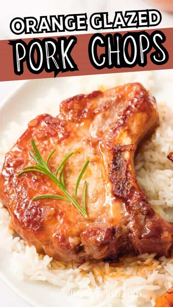 A cooked pork chop with an orange glaze is served on a bed of white rice and garnished with a sprig of rosemary. Text at the top reads "Orange Glazed Pork Chops.