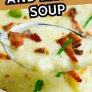 A close-up of creamy potato leek and bacon soup, topped with crispy bacon pieces and green onions, with a spoonful being lifted from a bowl. Text on image: "Potato Leek and Bacon Soup.