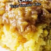 Close-up of a slice of Texas Tornado Cake with a golden yellow cake base and a thick, nutty caramel topping. Text over the image reads: "The Famous Do Nothing Cake - Texas Tornado Cake.