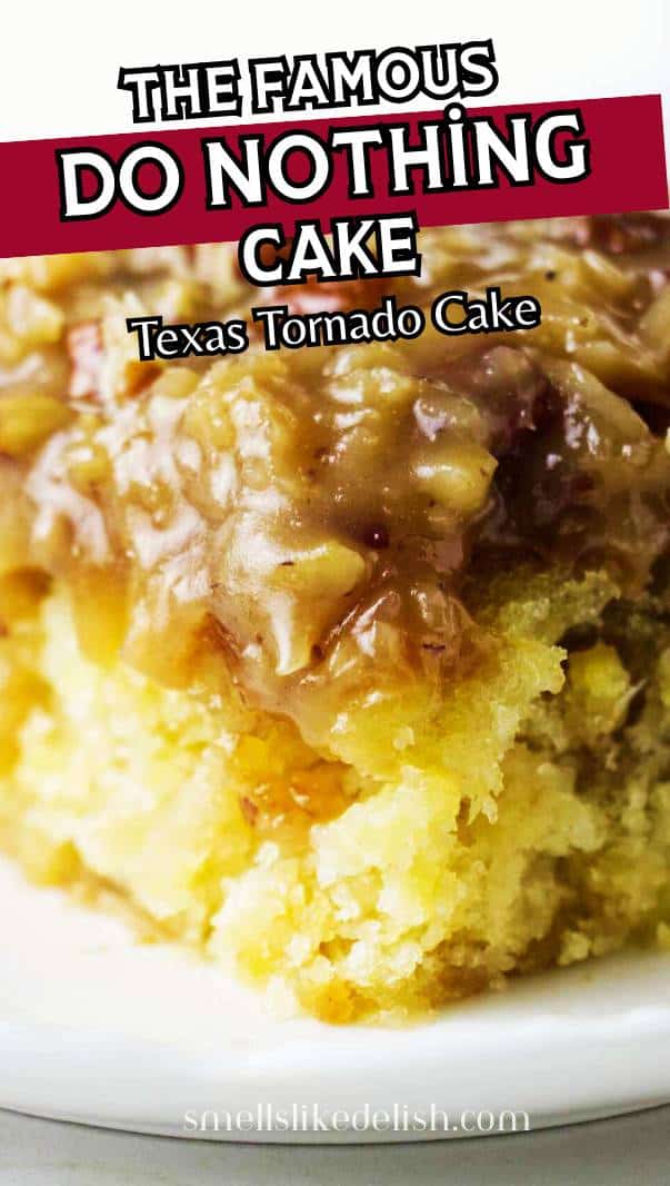 Close-up of a slice of Texas Tornado Cake with a golden yellow cake base and a thick, nutty caramel topping. Text over the image reads: "The Famous Do Nothing Cake - Texas Tornado Cake.