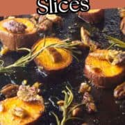 Roasted sweet potato slices with pecans and rosemary on a baking tray. Text: “Roasted Sweet Potato Slices.”.
