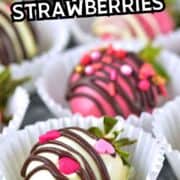 Chocolate covered strawberries with pink, red, and white sprinkles in white paper cups on a tray, with “Chocolate Covered Strawberries” text above.