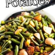 A white bowl containing green beans, potato chunks, and bacon pieces with a serving spoon; “GREEN BEANS and Potatoes” is written above.