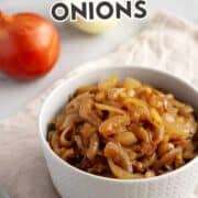 White bowl of caramelized onions on beige cloth, red and yellow onions behind, with text above: “How to Make Caramelized Onions.”.