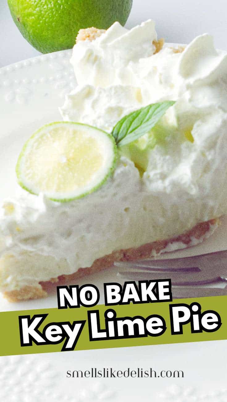 No-bake key lime pie slice with whipped cream, lime, and mint on a white plate. Text: