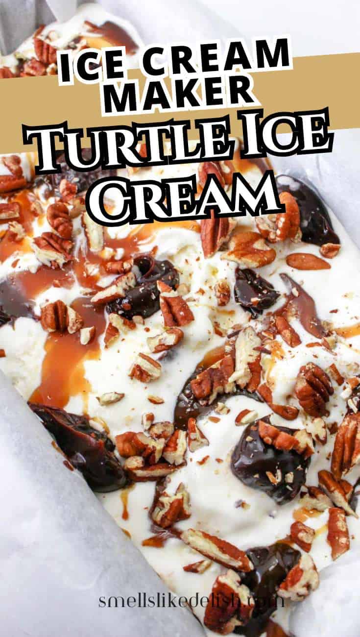 Homemade turtle ice cream with pecans, chocolate sauce, and caramel in a parchment tray. Text: